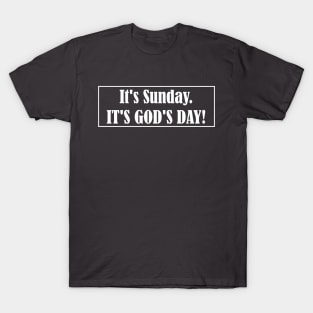 Sunday - The God's Day T-Shirt